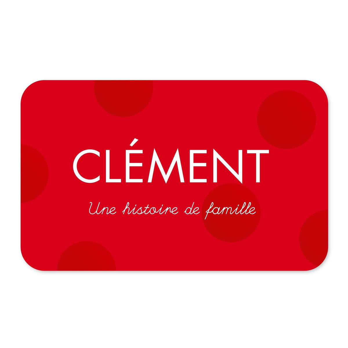 Carte-Cadeau Clément - CLÉMENT